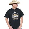 Faith the Power to Move Mountains T-shirt